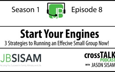 Season 1 Episode 8: Start Your Engines: 3 Strategies to Running an Effective Small Group Now