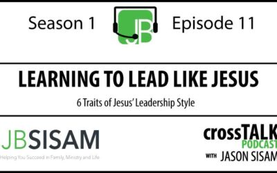 Season 1 Episode 11: Learning to Lead Like Jesus [Podcast]