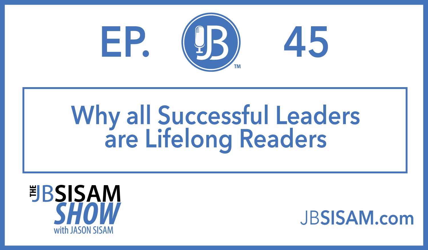 045: Why all Successful Leaders are Lifelong Readers. [Podcast]