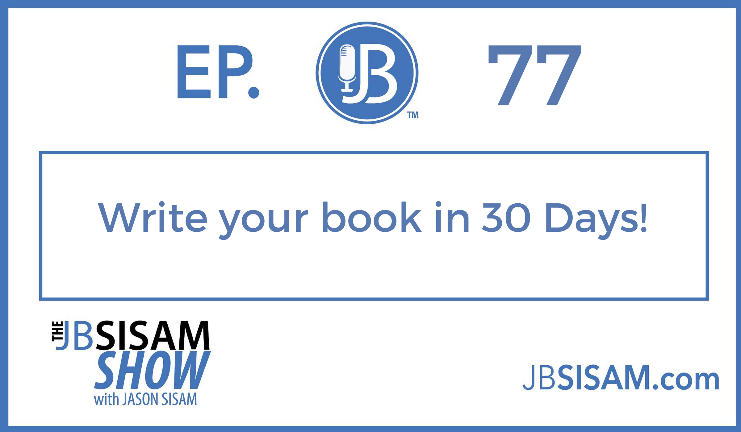 077: Write your book in 30 Days! [Podcast]