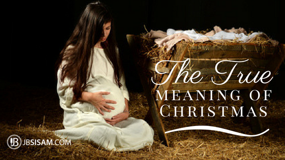 The True Meaning of Christmas!