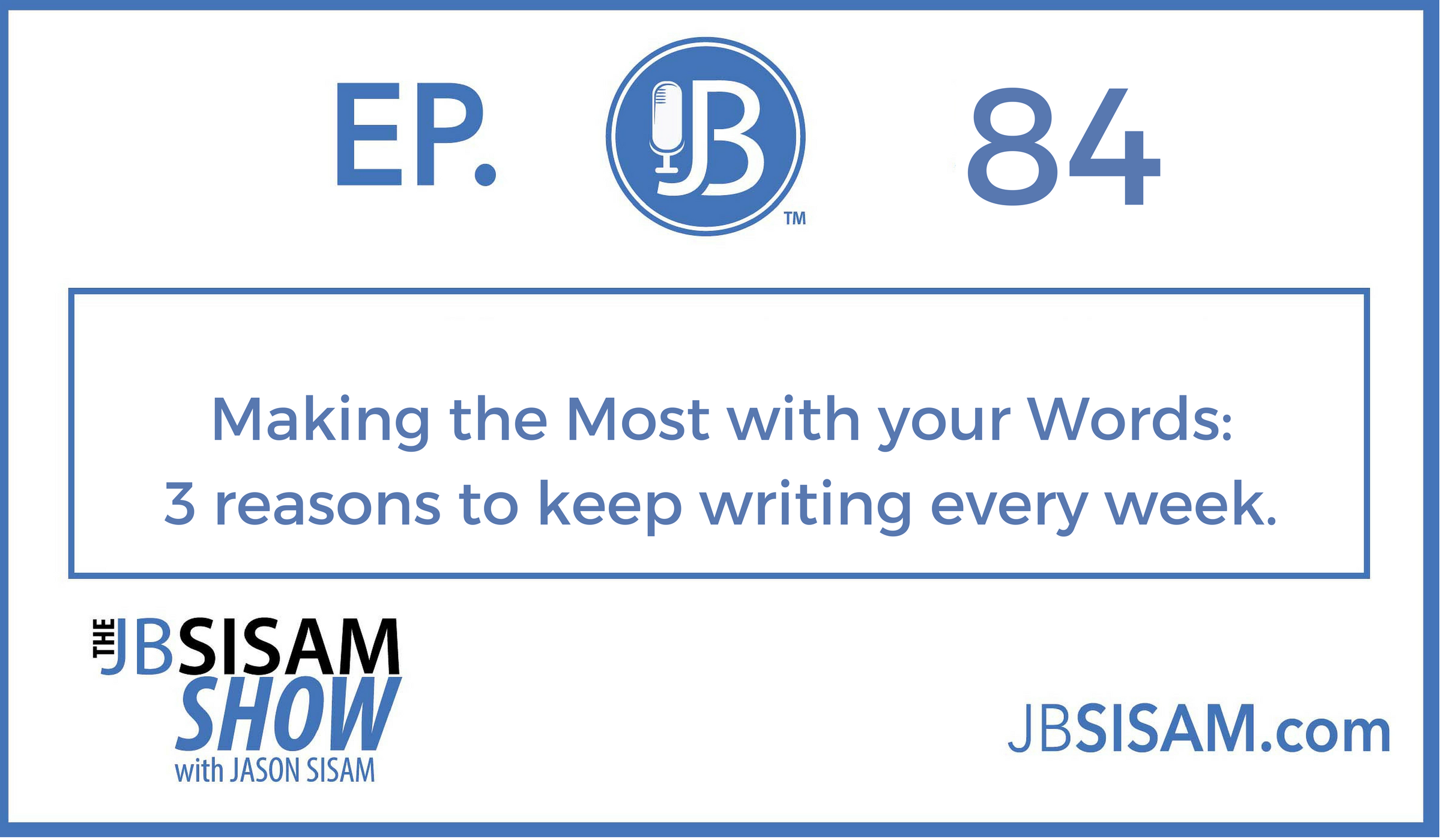 084: Making the Most with your Words.