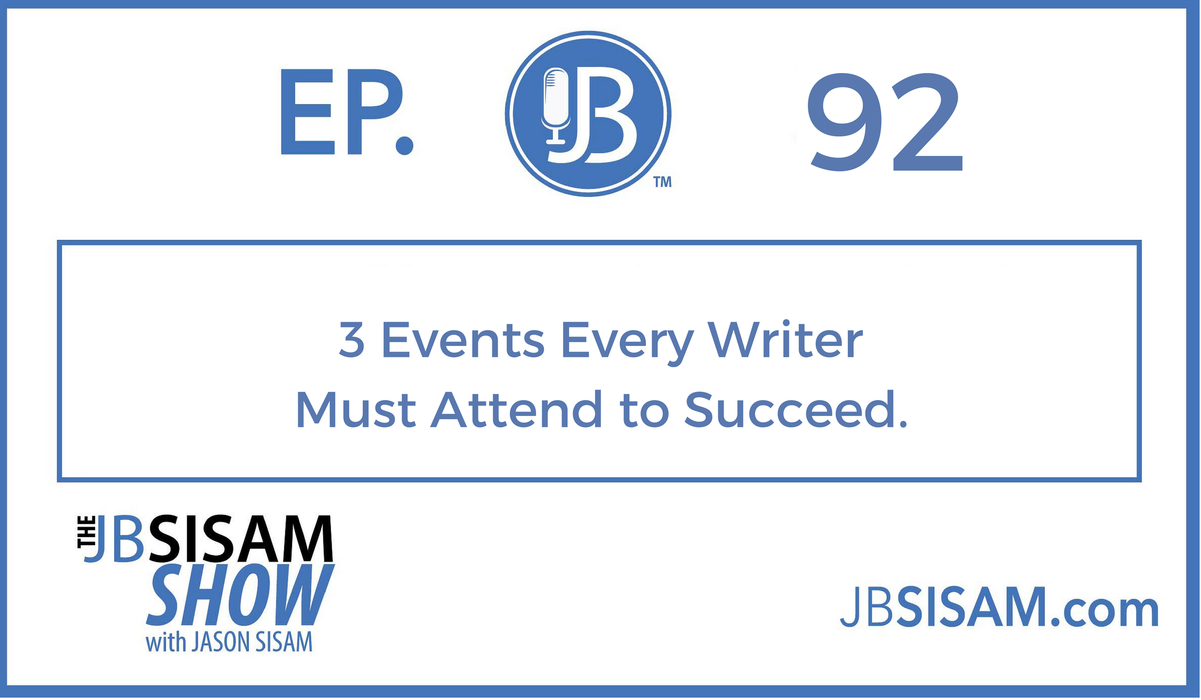 092: 3 Events Every Writer Must Attend to Succeed.