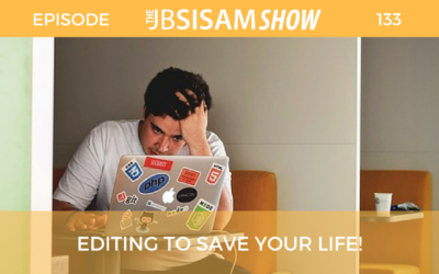 133: Editing Your Book To Save Your Life!