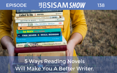 138: 5 Ways Reading Novels Will Make You A Better Writer.