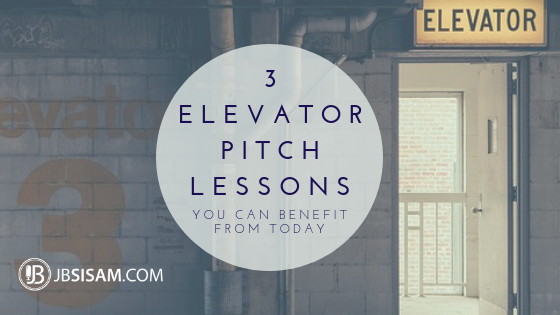 3 Elevator Pitch Lessons You Can Benefit From Today!