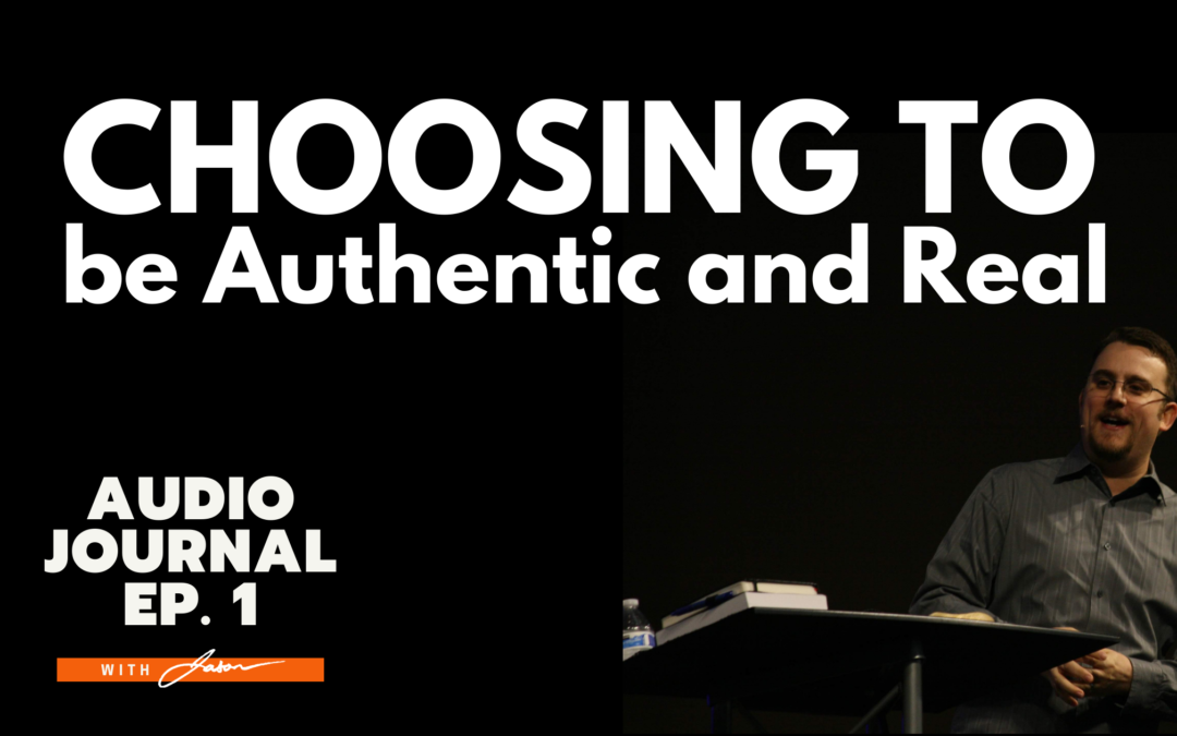 Choosing to be Authentic and Real | #001