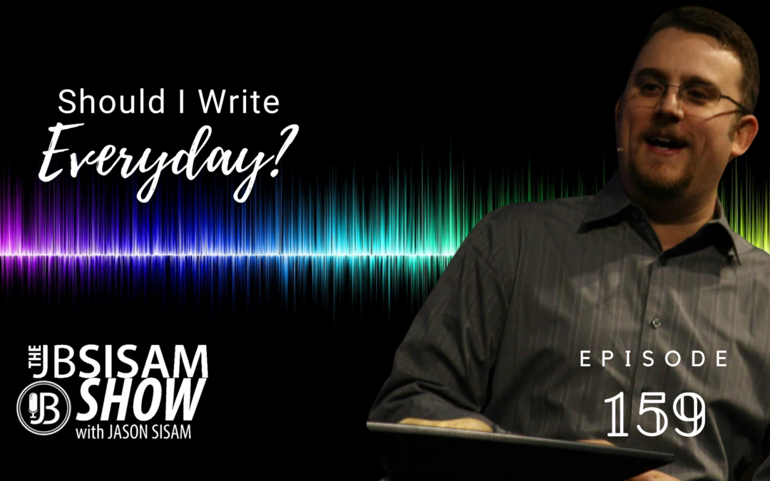 Should I Write Every Day? | Ep. 159